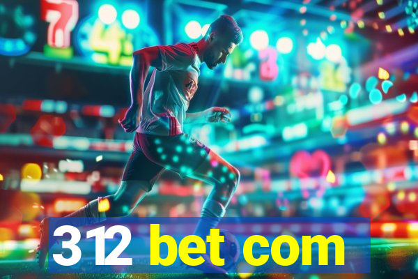 312 bet com